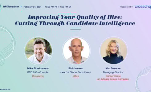 Watch Improving Your Quality of Hire: Cutting Through Candidate Intelligence on-demand today!