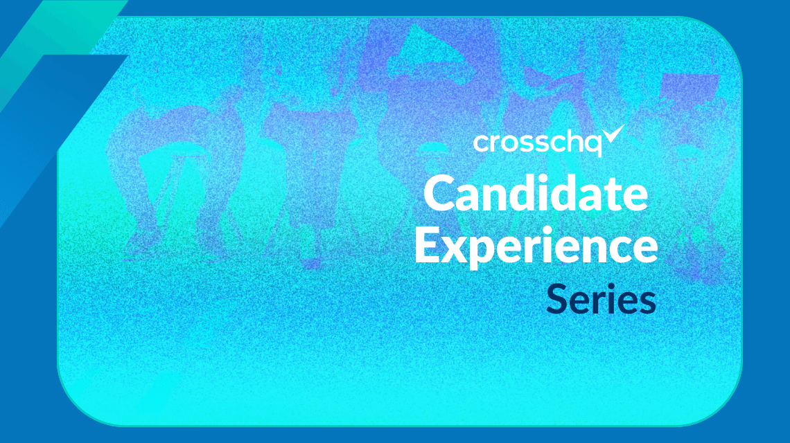 A Cheat Sheet for Candidate Experience to Recruit Top Talent | crosschq.com