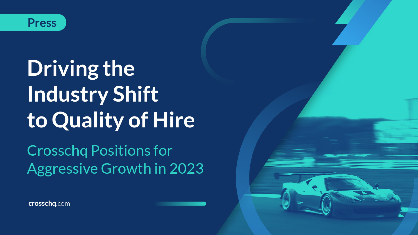 Driving the Industry Shift to Quality of Hire, Crosschq Positions for Aggressive Growth in 2023